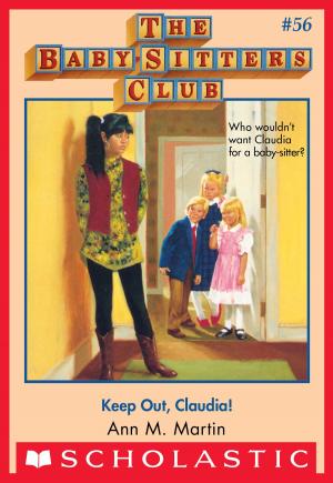 Cover of the book The Baby-Sitters Club #56: Keep Out, Claudia! by Lucille Colandro