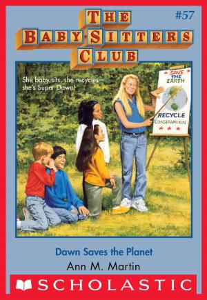 Cover of the book The Baby-Sitters Club #57: Dawn Saves the Planet by Tony Abbott