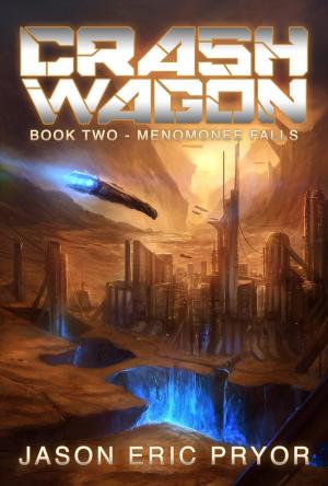 Cover of the book Crash Wagon: Book Two - Menomonee Falls by Warren Merkey