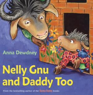 Cover of the book Nelly Gnu and Daddy Too by Ammi-Joan Paquette