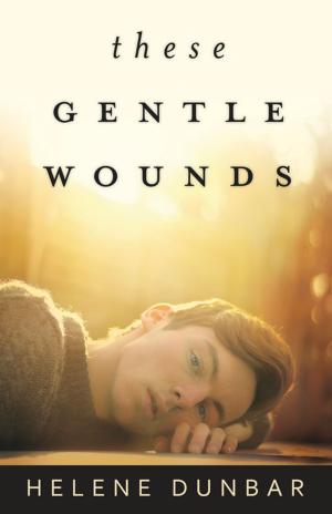 Cover of the book These Gentle Wounds by Danielle Joseph