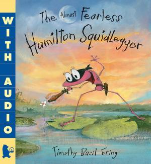 Cover of the book The Almost Fearless Hamilton Squidlegger by Martin W. Sandler
