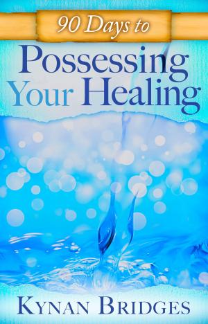 Cover of 90 Days to Possessing Your Healing