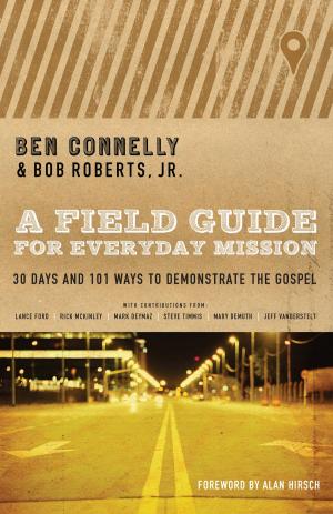 Cover of the book A Field Guide for Everyday Mission by Alfred P. Gibbs, R. Edward Harlow, Harold M. Harper, George M. Landis, Harold G. Mackay, Harold Shaw, Dudley A. Sherwood, John Smart, C. Ernest Tatham, Ben Tuininga, William McDonald