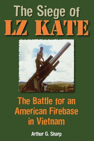 Cover of the book The Siege of LZ Kate by Glenn Dr Goodrich, Jennifer Lamb, Susan Chadwick Brame, Chad Henderson