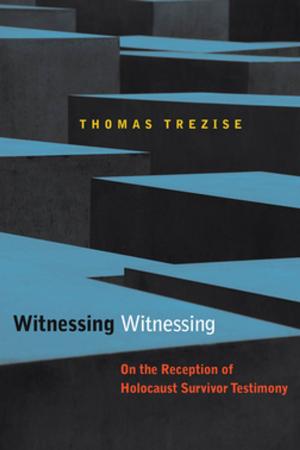 Cover of the book Witnessing Witnessing by Lisa Guenther, Scott Zeman