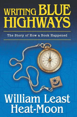 Cover of the book Writing BLUE HIGHWAYS by John C. Hagan