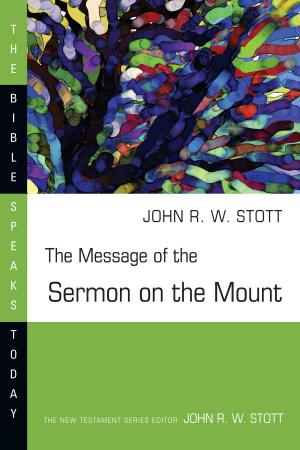 Cover of the book The Message of the Sermon on the Mount by Michael J. Kruger