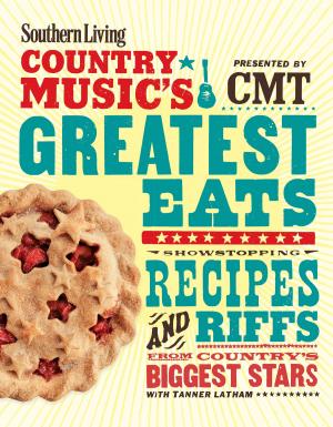 Book cover of Southern Living Country Music's Greatest Eats - presented by CMT