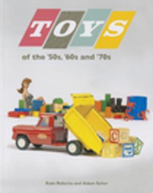 Cover of Toys of the 50s 60s and 70s