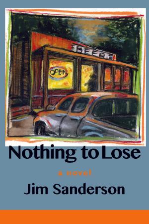 Cover of the book Nothing to Lose by Jacqueline Hogan Towery, Robert Towery, Peter Barbour
