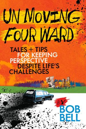 Cover of the book Un Moving Four Ward by Dean Urdahl