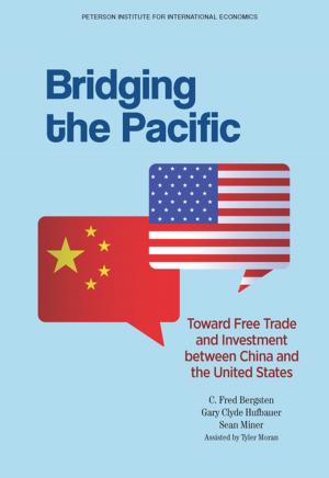 Cover of the book Bridging the Pacific by Gary Clyde Hufbauer, Cathleen Cimino-Isaacs, Jeffrey Schott, Martin Vieiro, Erika Wada