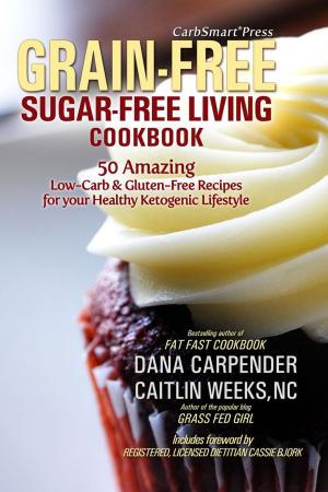 Book cover of CarbSmart Grain-Free, Sugar-Free Living Cookbook