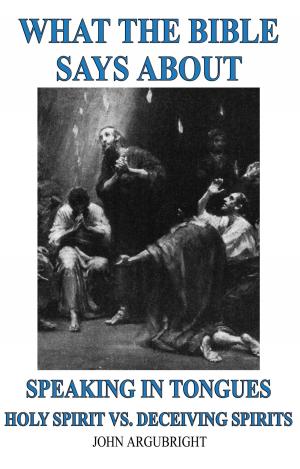 Cover of What the Bible says about Speaking in Tongues