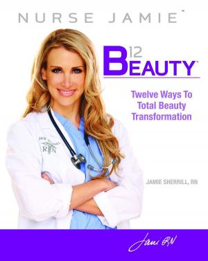 Cover of B12 Beauty: 12 Ways to Total Beauty Transformation