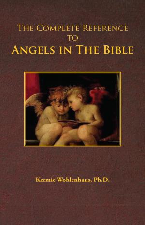 Book cover of The Complete Reference to Angels in The Bible