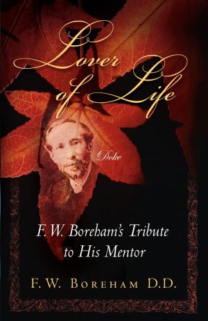 Cover of the book Lover of Life, F. W. Boreham’s Tribute to His Mentor by Connie May Fowler
