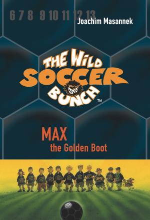 Cover of the book The Wild Soccer Bunch, Book 5, Max the Golden Boot by Noah Davis, Rick Leddy