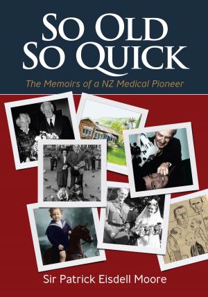Cover of the book So Old So Quick by John Norsworthy