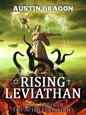 Cover of the book Rising Leviathan (After Eden Series, Book 3) by Austin Dragon