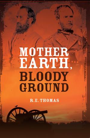 Cover of the book Mother Earth, Bloody Ground by Katharine McMahon