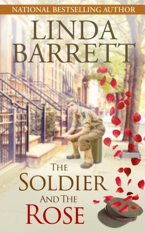 Cover of the book The Soldier and the Rose by Linda Barrett