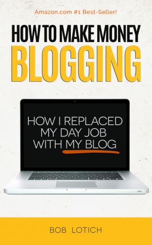 Cover of the book How To Make Money Blogging: How I Replaced My Day-Job With My Blog and How You Can Start A Blog Today by Ed Gandia