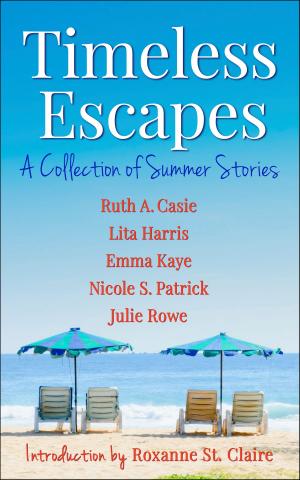 Cover of the book Timeless Escapes by Lita Harris, Emma Kaye, Ruth A. Casie, Nicole S. Patrick