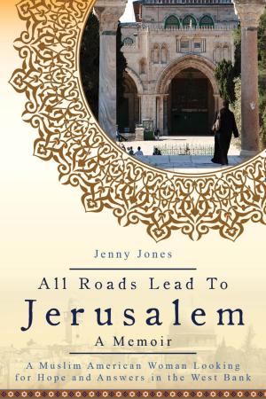 Cover of the book All Roads Lead to Jerusalem by Jill Wellington, Audrey Edmunds