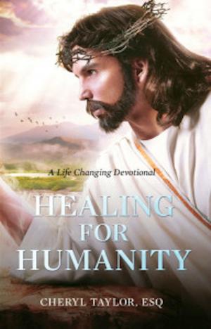 Cover of the book Healing for Humanity: A Life Changing Devotional by Mary Vasquez