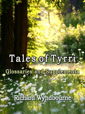 Cover of the book Tales of Tyrri Glossaries and Supplementa by Tammara Webber