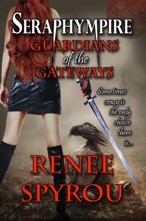 Cover of the book Seraphympire ~ Guardians of the Gateways by Bryna Butler