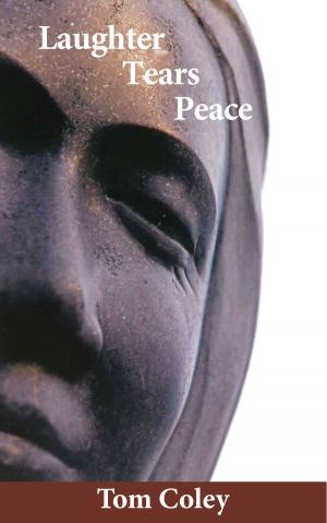 Cover of the book Laughter Tears Peace by Shaun O'Gorman