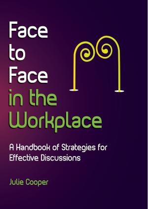 Cover of the book Face to Face in the Workplace: A handbook of strategies for effective discussions by Viora Mayobo