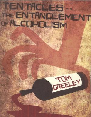 Cover of the book Tentacles..the Entanglement of Alcoholism by David Kennedy