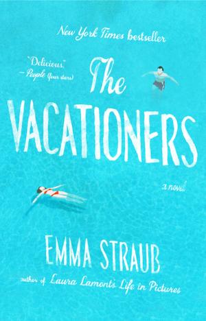 Cover of the book The Vacationers by Bill Wasik, Monica Murphy