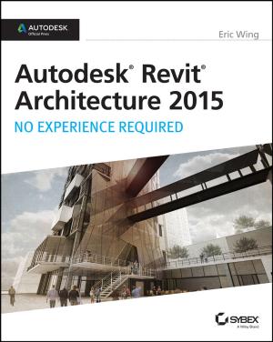 Cover of the book Autodesk Revit Architecture 2015: No Experience Required by Eric Tyson