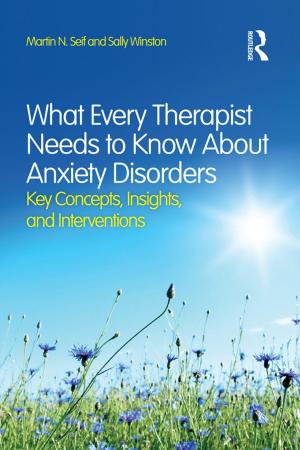 Book cover of What Every Therapist Needs to Know About Anxiety Disorders