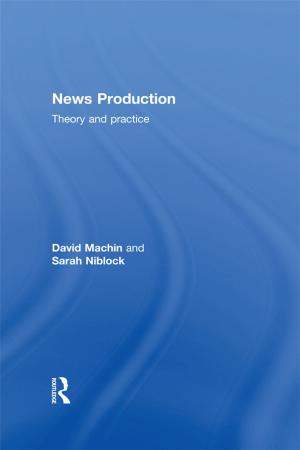 Cover of the book News Production by Paul K. Huth, Jonathan Wilkenfeld, David A. Backer