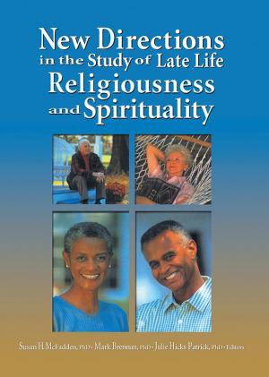 Cover of New Directions in the Study of Late Life Religiousness and Spirituality