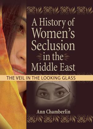 Cover of the book A History of Women's Seclusion in the Middle East by Christopher B. Daly