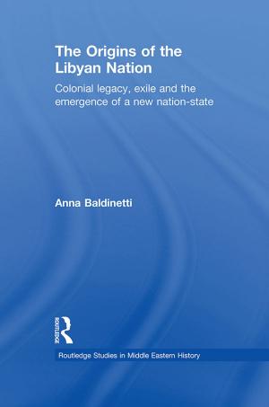 Cover of the book The Origins of the Libyan Nation by Erik Braun, Leo Van de Berg