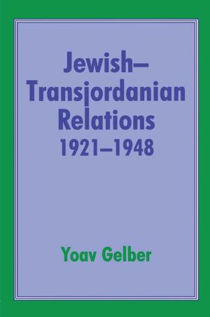 Cover of the book Jewish-Transjordanian Relations 1921-1948 by Steve Morewood