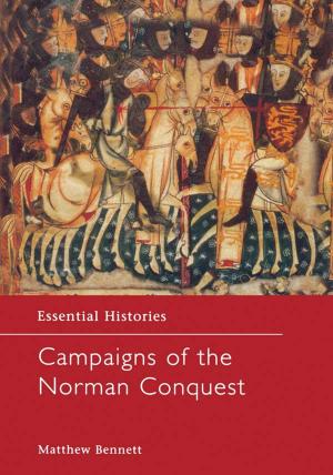 Cover of the book Campaigns of the Norman Conquest by Kevin A. Fall, Janice Miner Holden, Andre Marquis