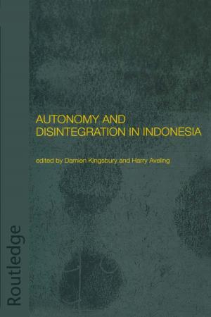 Cover of the book Autonomy and Disintegration in Indonesia by Ronnie Lessem