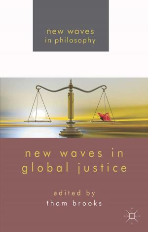 Cover of the book New Waves in Global Justice by Mary Yungeberg
