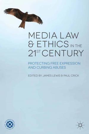 Cover of the book Media Law and Ethics in the 21st Century by Colin Barnes, Michael Oliver