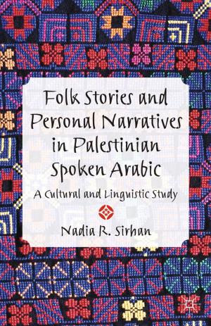 Cover of the book Folk Stories and Personal Narratives in Palestinian Spoken Arabic by Tulus Tahi Hamonangan Tambunan
