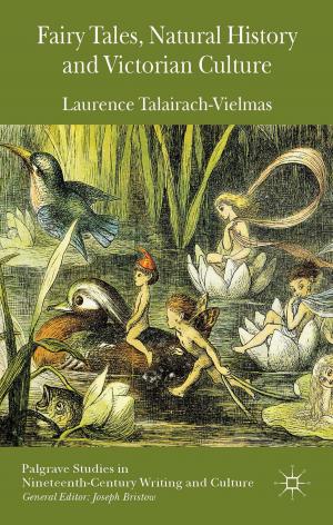 Cover of the book Fairy Tales, Natural History and Victorian Culture by Gonzalo A. Bravo, David J. Shonk, Jorge Silva-Bórquez, Silvana González-Mesina